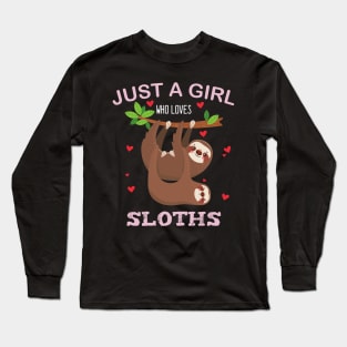 Just a Girl Who Loves Sloths Long Sleeve T-Shirt